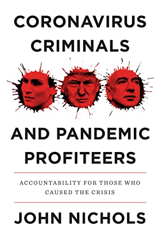 cover image Coronavirus Criminals and Pandemic Profiteers: Accountability for Those Who Caused the Crisis