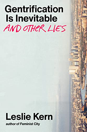 cover image Gentrification Is Inevitable and Other Lies