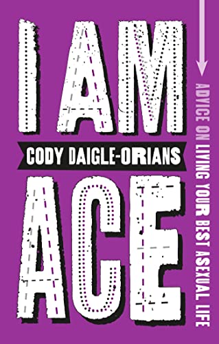 cover image I Am Ace: Advice on Living Your Best Asexual Life