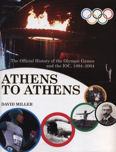 cover image ATHENS TO ATHENS: The Official History of the Olympic Games and the IOC, 1894–2004