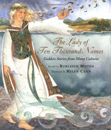 cover image The Lady of Ten Thousand Names: Goddess Stories from Many Cultures