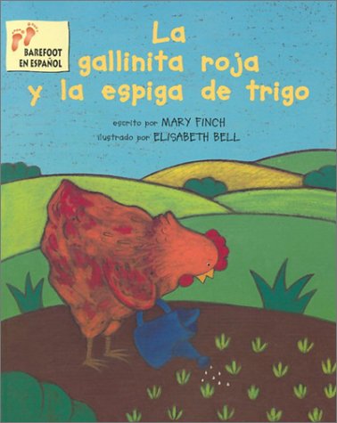 cover image La Gallinita Roja y la Espiga Trigo = The Little Red Hen and the Ear of Wheat