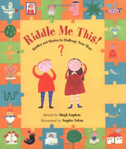 cover image Riddle Me This!: Riddles and Stories to Challenge Your Mind