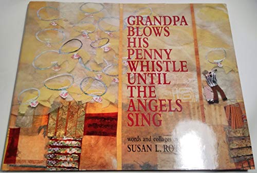 cover image GRANDPA BLOWS HIS PENNY WHISTLE UNTIL THE ANGELS SING