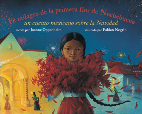 cover image El Milagro de la Primera Flor de Nochebuena: Un Cuento Mexicano Sobre la Navidad = The Miracle of the First Poinsettia