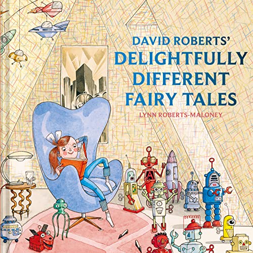 cover image David Roberts’ Delightfully Different Fairy Tales