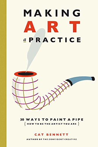cover image Making Art a Practice: 30 Ways to Paint a Pipe