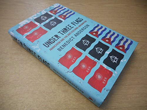 cover image Under Three Flags: Anarchism and the Anti-Colonial Imagination