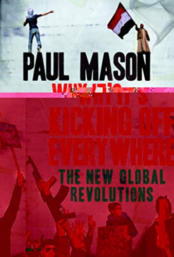 cover image Why It's Kicking Off Everywhere: The New Global Revolutions