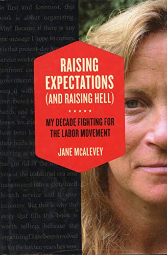 cover image Raising Expectations (and Raising Hell): My Decade Fighting for the Labor Movement