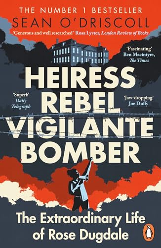 cover image Heiress, Rebel, Vigilante, Bomber: The Extraordinary Life of Rose Dugdale
