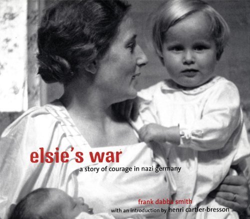 cover image ELSIE'S WAR: A Story of Courage in Nazi Germany