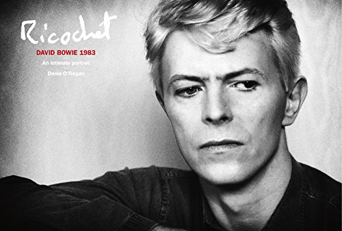 cover image Ricochet: David Bowie 1983—An Intimate Portrait
