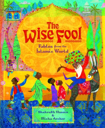 cover image The Wise Fool: Fables from the Islamic World