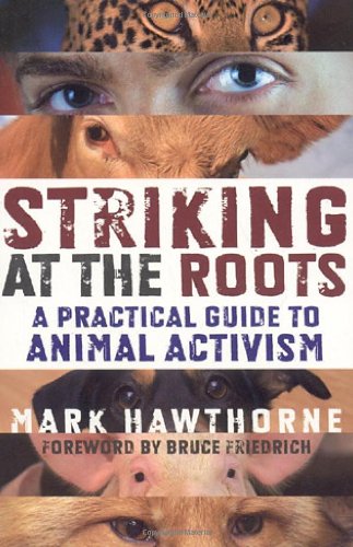 cover image Striking at the Roots: A Practical Guide to Animal Activism