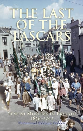 cover image The Last of the Lascars: Yemeni Muslims in Britain, 1836–2012