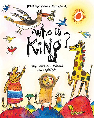 cover image Who Is King? Ten Magical Stories from Africa