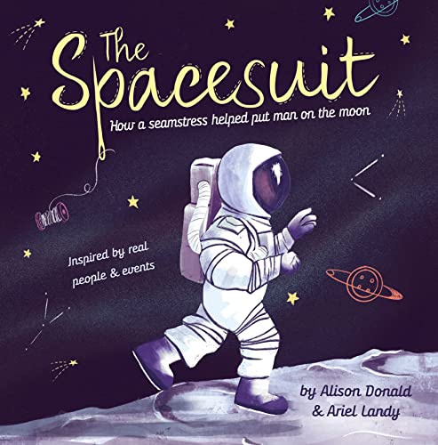 cover image The Spacesuit: How a Seamstress Helped Put Man on the Moon
