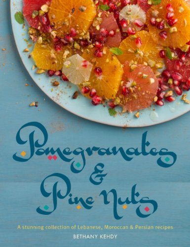 cover image Pomegranate & Pine Nuts: 
A Stunning Collection of Lebanese, Moroccan & Persian Recipes