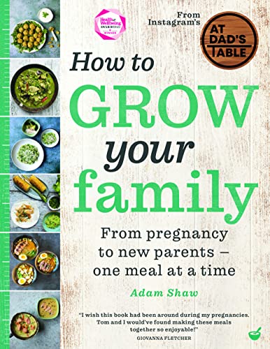 cover image How to Grow Your Family: From Pregnancy to New Parents—One Meal at a Time