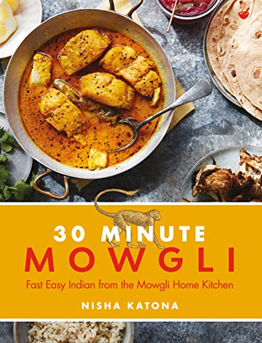 cover image 30 Minute Mowgli: Fast Easy Indian from the Mowgli Home Kitchen
