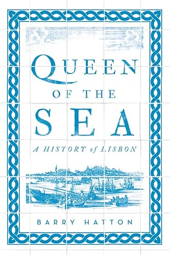 cover image Queen of the Sea: A History of Lisbon