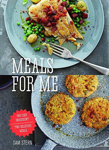 cover image Meals for Me: One Core Ingredient; Two Delicious Meals