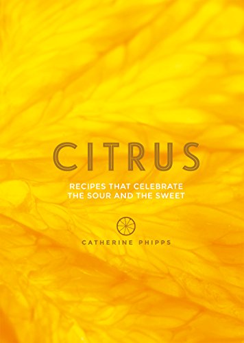 cover image Citrus: Recipes that Celebrate the Sour and the Sweet