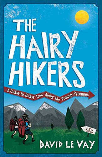cover image The Hairy Hikers: A Coast-to-Coast Trek Along the French Pyrenees
