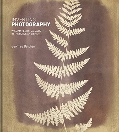cover image Inventing Photography: William Henry Fox Talbot in the Bodleian Library