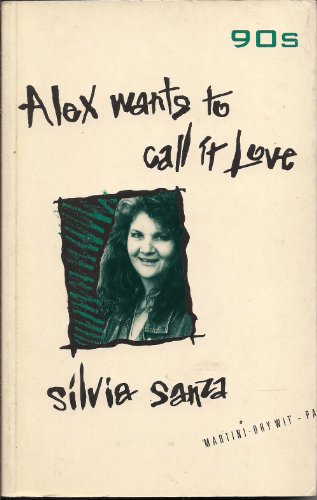 cover image Alex Wants to Call It Love
