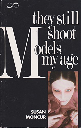 cover image They Still Shoot Models My Age