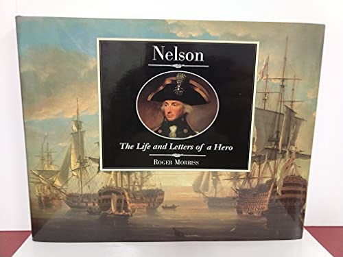 cover image Nelson: The Life & Letters of a Hero