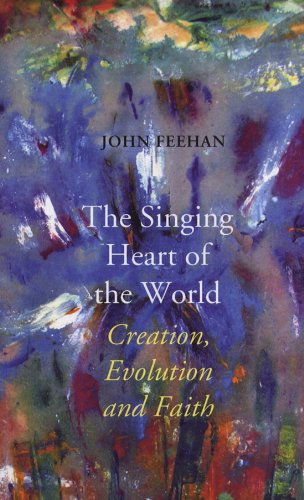 cover image The Singing Heart of the World: Creation, Evolution and Faith