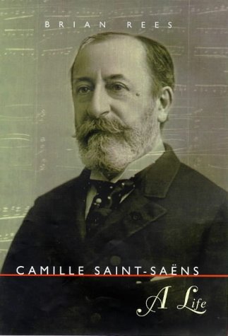 cover image Camille Saint-Saens: A Life