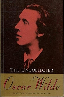 The Uncollected Oscar Wilde