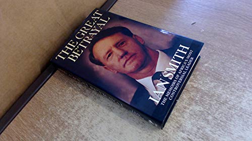 cover image The Great Betrayal: The Memoirs of Africa's Most Controversial Leader