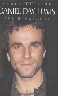Daniel Day-Lewis: The Biography