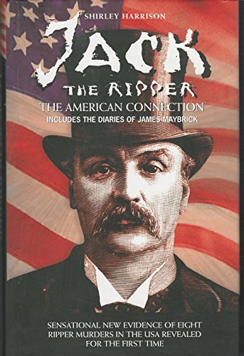 cover image Jack the Ripper: The American Connection: Includes the Diaries of James Maybrick