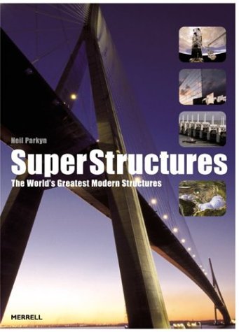 cover image SUPERSTRUCTURES: The World's Greatest Modern Structures