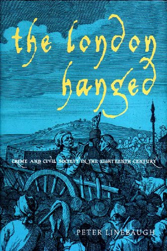 cover image The London Hanged: Crime and Civil Society in the Eighteenth Century