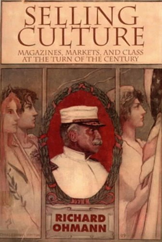cover image Selling Culture: Magazines, Markets, and the Class at the Turn of the Century