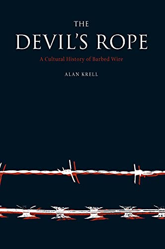 cover image THE DEVIL'S ROPE: A Cultural History of Barbed Wire
