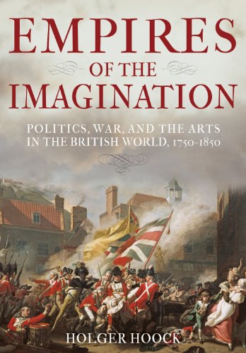 cover image Empires of the Imagination: Politics War, and the Arts in the British World, 1750–1850 