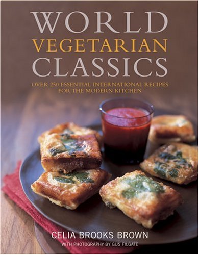 cover image World Vegetarian Classics: Over 220 Authentic International Recipes for the Modern Kitchen