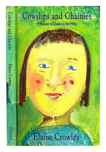 cover image Cowslips and Chainies: A Memoir of Dublin in the 1930's