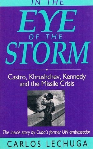 cover image In the Eye of the Storm: Castro, Kruschchev & Kennedy and the Cuban Missile Crisis
