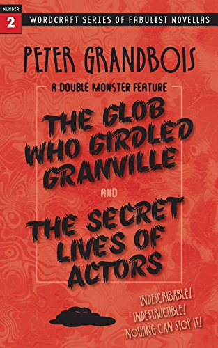 cover image The Glob Who Girdled Granville and The Secret Lives of Actors