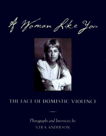 cover image A Woman Like You: The Face of Domestic Violence