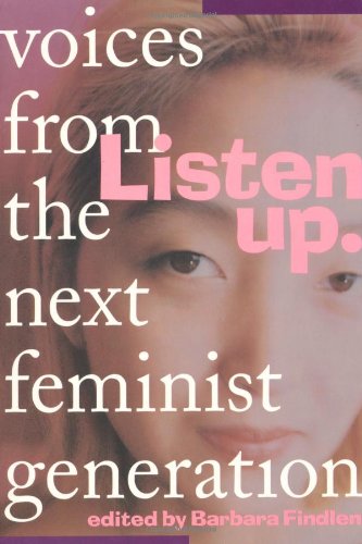 cover image Listen Up: Voices from the Next Feminist Generation
